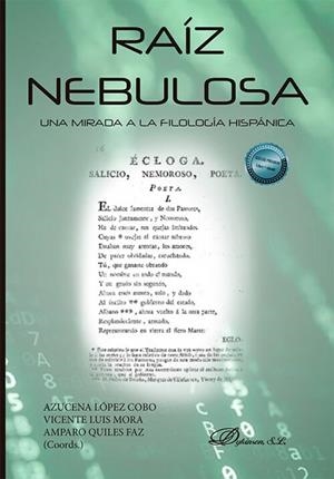 RAÍZ NEBULOSA. UNA MIRADA A LA FILOLOGÍA HISPÁNICA | 9788411708050
