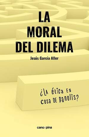 LA MORAL DEL DILEMA | 9788418430794 | GARCÍA ALLER, JESÚS