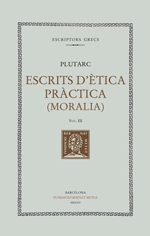 ESCRITS D'ÈTICA PRÀCTICA (VOL. III) | 9788498594362 | PLUTARC