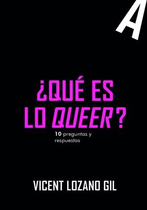 QUÉ ES LO QUEER? | 9788419728524 | LOZANO GIL, VICENT