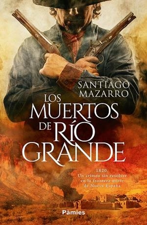 MUERTOS DE RÍO GRANDE, LOS | 9788410070455 | MAZARRO, SANTIAGO