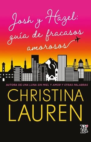 JOSH Y HAZEL : GUÍA DE FRACASOS AMOROSOS | 9788419873248 | CHRISTINA,LAUREN