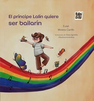 PRÍNCIPE LALÍN QUIERE SER BAILARÍN, EL | 9788410222830 | MORENO CARRILLO, EULALIA