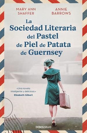 SOCIEDAD LITERARIA DEL PASTEL DE PIEL DE PATATA DE GUERNSEY, LA | 9788466377645 | SHAFFER,  MARY ANN / BARROWS, ANNIE