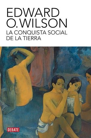 CONQUISTA SOCIAL DE LA TIERRA, LA | 9788410214002 | WILSON, EDWARD O.