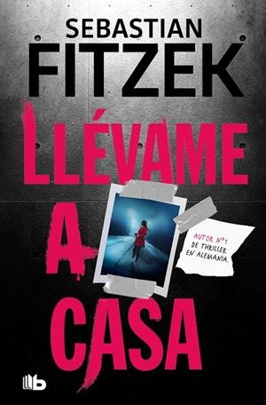 LLÉVAME A CASA | 9788413147420 | FITZEK, SEBASTIAN