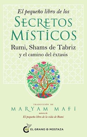 PEQUEÑO LIBRO DE LOS SECRETOS MÍSTICOS, EL | 9788412874402 | MAFI, MARYAM