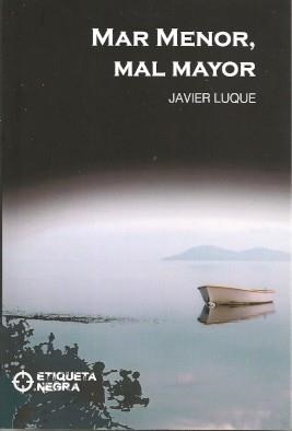 MAR MENOR, MAL MAYOR | 9788412660463 | LUQUE, JAVIER