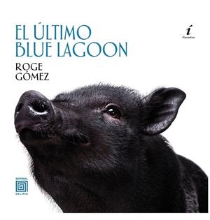 ÚLTIMO BLUE LAGOON, EL | 9788415739487 | GOMEZ, ROGE