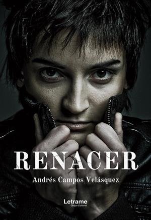 RENACER | 9788410684591 | CAMPOS VELÁSQUEZ, ANDRÉS
