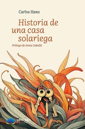 HISTORIA DE UNA CASA SOLARIEGA | 9788410162402 | HANS GONZÁLEZ, CARLOS