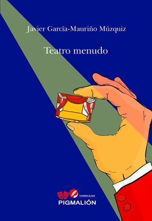 TEATRO MENUDO | 9788419928870 | GARCÍA-MAURIÑO MÚZQUIZ, JAVIER