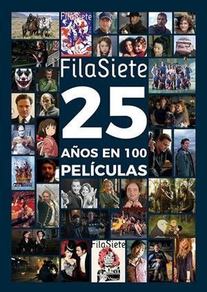 FILASIETE 25 AÑOS EN 100 PELICULAS | 9788412424348 | VARIOS AUTORES