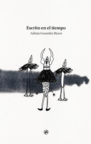 ESCRITO EN EL TIEMPO | 9788412725186 | GONZÁLEZ BRAVO, ADRIÁN