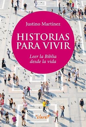 HISTORIAS PARA VIVIR | 9788491365266 | MARTÍNEZ PÉREZ, JUSTINO