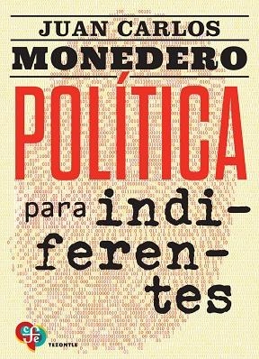 POLÍTICA PARA INDIFERENTES | 9788437508320 | MONEDERO, JUAN CARLOS