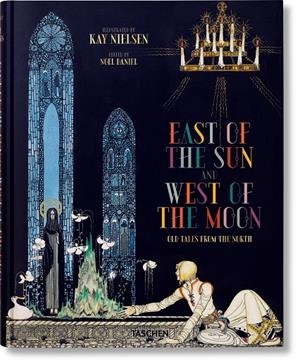 KAY NIELSEN. EAST OF THE SUN AND WEST OF THE MOON | 9783836532297