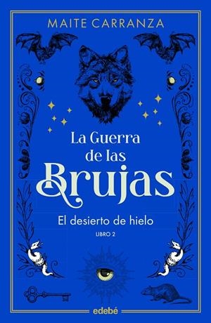 GUERRA DE LAS BRUJAS 02, EL. EL DESIERTO DE HIELO | 9788468369778 | CARRANZA, MAITE