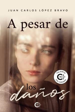 A PESAR DE LOS DAÑOS | 9788419267375 | LÓPEZ BRAVO, JUAN CARLOS