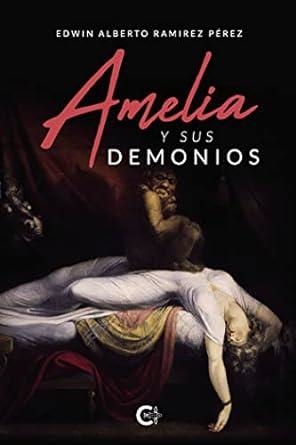 AMELIA Y SUS DEMONIOS | 9788419551306 | RAMIREZ PÉREZ, EDWIN ALBERTO