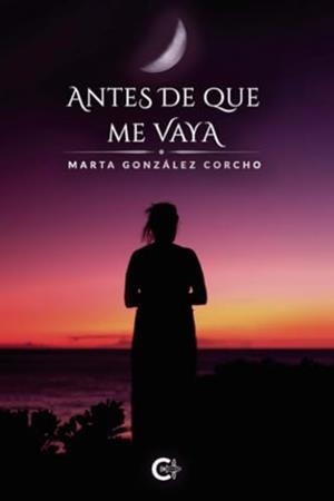 ANTES DE QUE ME VAYA | 9788419267351 | GONZÁLEZ CORCHO, MARTA