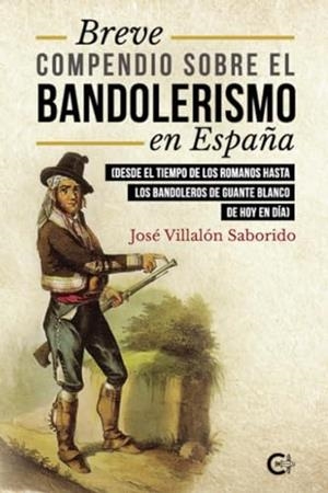 BREVE COMPENDIO SOBRE EL BANDOLERISMO EN ESPAÑA | 9788419995407 | VILLALÓN SABORIDO, JOSÉ