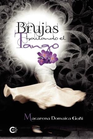 BRUJAS BAILANDO EL TANGO | 9788419995308 | DOMAICA GOÑI, MACARENA