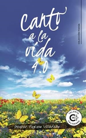 CANTO A LA VIDA 4.0 | 9788419808325 | PUGLIESE VILLAFAÑE, GASPAR