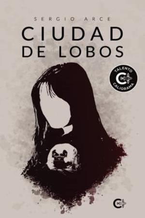 CIUDAD DE LOBOS | 9788418152351 | ARCE, SERGIO