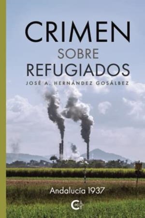 CRIMEN SOBRE REFUGIADOS | 9788419551023 | HERNÁNDEZ GOSÁLBEZ, JOSÉ A.