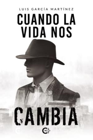 CUANDO LA VIDA NOS CAMBIA | 9788419009210 | GARCÍA MARTÍNEZ, LUIS