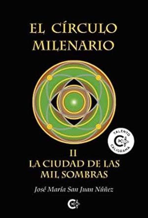 CÍRCULO MILENARIO II, EL | 9788418104497 | SAN JUAN NÚÑEZ, JOSÉ MARÍA