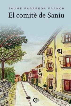 COMITÈ DE SANIU, EL | 9788419906564 | PARAREDA FRANCH, JAUME