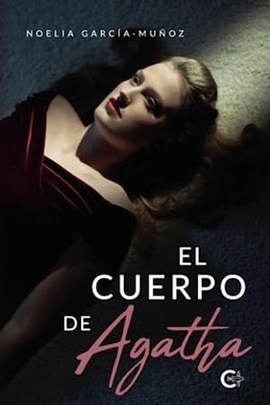 CUERPO DE AGATHA, EL | 9788419808295 | GARCÍA-MUÑOZ, NOELIA