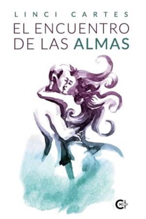 ENCUENTRO DE LAS ALMAS, EL | 9788419653239 | CARTES, LINCI