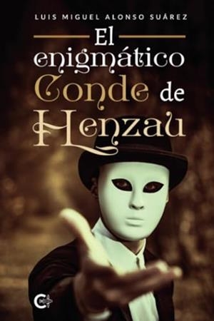 ENIGMÁTICO CONDE DE HENZAU, EL | 9788410089198 | ALONSO SUÁREZ, LUIS MIGUEL