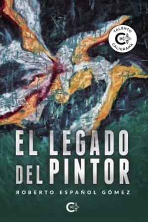 LEGADO DEL PINTOR, EL | 9788419639752 | ESPAÑOL GÓMEZ, ROBERTO