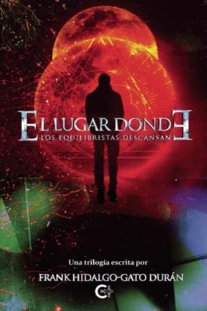 LUGAR DONDE LOS EQUILIBRISTAS DESCANSAN, EL | 9788419639523 | HIDALGO-GATO DURÁN, FRANK