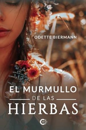 MURMULLO DE LAS HIERBAS, EL | 9788419995247 | BIERMANN, ODETTE