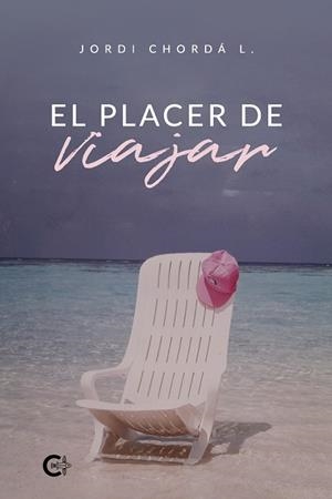 PLACER DE VIAJAR, EL | 9788419178039 | CHORDÁ L., JORDI