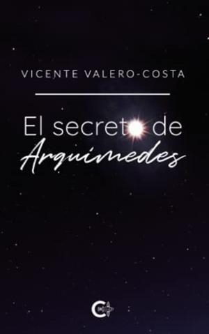 SECRETO DE ARQUÍMEDES, EL | 9788419653109 | VALERO-COSTA, VICENTE