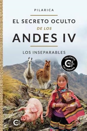 SECRETO OCULTO DE LOS ANDES IV, EL :  LOS INSEPARABLE | 9788419039453 | PILARICA