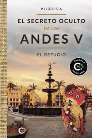 SECRETO OCULTO DE LOS ANDES V, EL : EL REFUGIO | 9788419639639 | PILARICA