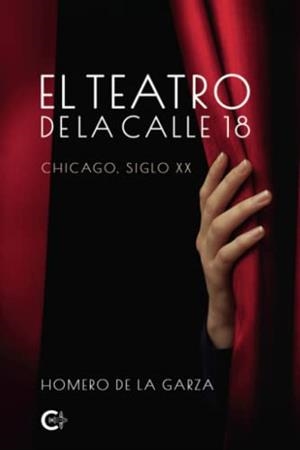 TEATRO DE LA CALLE 18, EL | 9788419039071 | DE LA GARZA, HOMERO