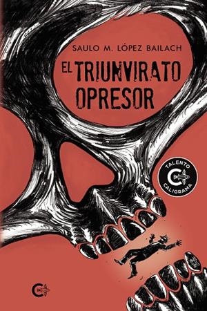 TRIUNVIRATO OPRESOR, EL | 9788418921315 | LÓPEZ BAILACH, SAULO M.
