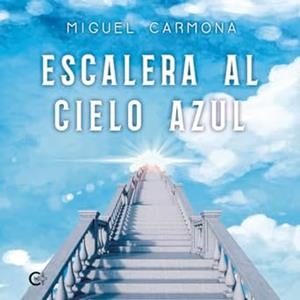 ESCALERA AL CIELO AZUL | 9788419995025 | CARMONA, MIGUEL