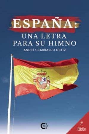 ESPAÑA :  UNA LETRA PARA SU HIMNO | 9788491127642 | CARRASCO ORTIZ, ANDRÉS