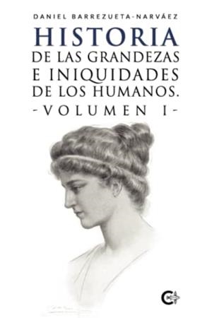 HISTORIA DE LAS GRANDEZAS E INIQUIDADES DE LOS HUM | 9788419551504 | BARREZUETA-NARVÁEZ, DANIEL