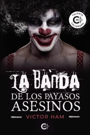BANDA DE LOS PAYASOS ASESINOS, LA | 9788418787423 | HAM, VICTOR