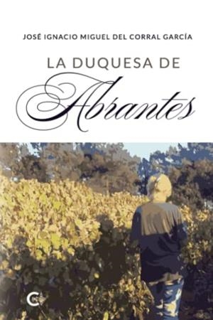 DUQUESA DE ABRANTES, LA | 9788419039514 | DEL CORRAL GARCÍA, JOSÉ IGNACIO MIGUEL